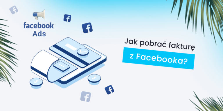 Faktura z Facebooka – Jak i Gdzie Pobrać?