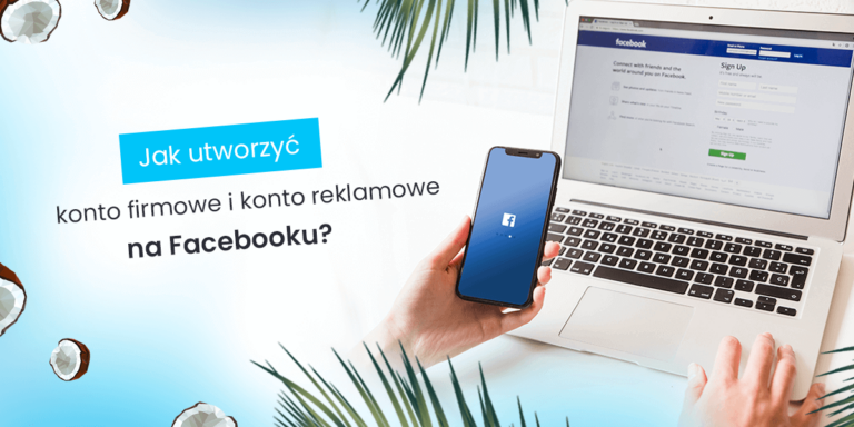 Menedżer Firmy – Jak Założyć Konto Firmowe na Facebooku?