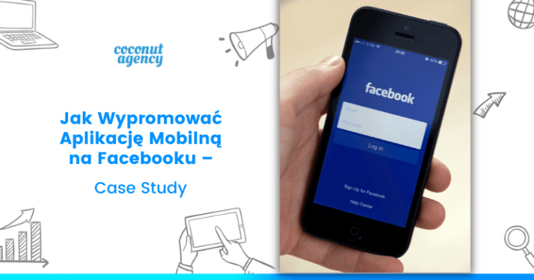 Jak Wypromować Aplikację Mobilną na Facebooku – Case Study