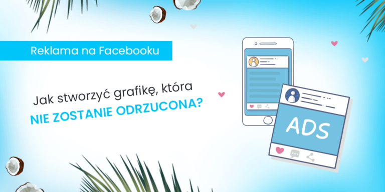 Reklama na Facebooku – Odrzucona Grafika, a Ilość Tekstu