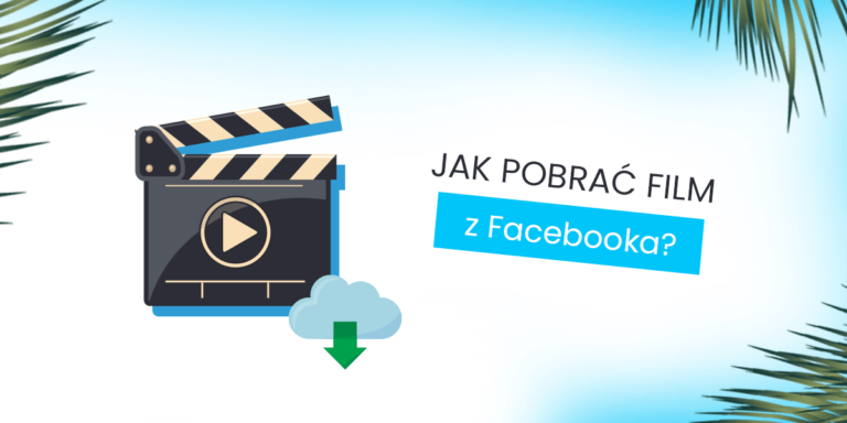 Jak pobrać film z Facebooka 2020 – Top 5 narzędzi