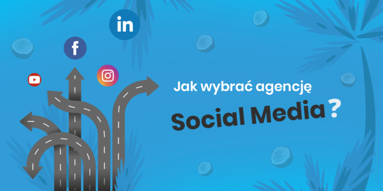 Jak wybrać agencję Social Media?