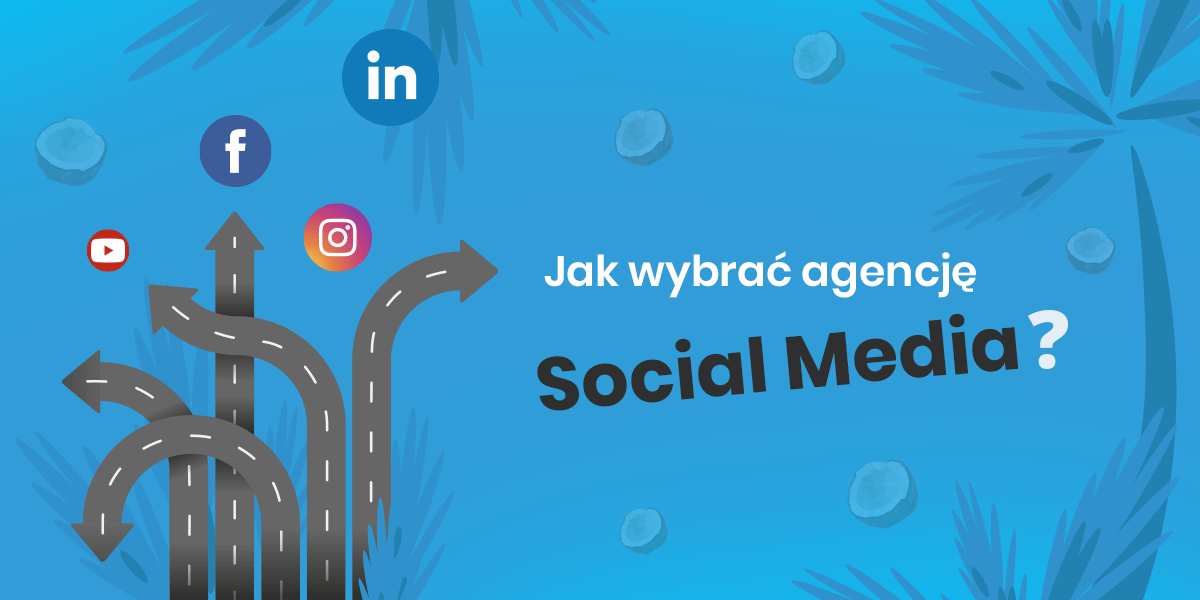 Jak wybrać agencję Social Media?