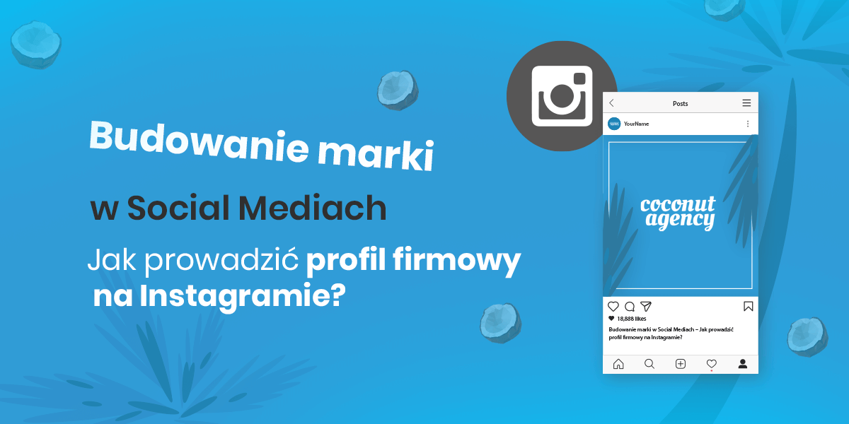 Jak prowadzić profil firmowy na Instagramie_ – Budowanie marki w Social Mediach