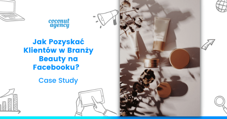 Jak Pozyskać Klientów w Branży Beauty na Facebooku. Case Study