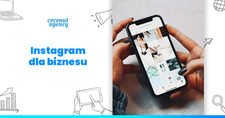 Instagram dla biznesu. Oto 11 marek, którymi możesz się zainspirować
