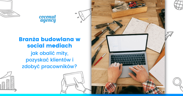Branża budowlana w social media - Facebook, Instagram, LinkedIn.