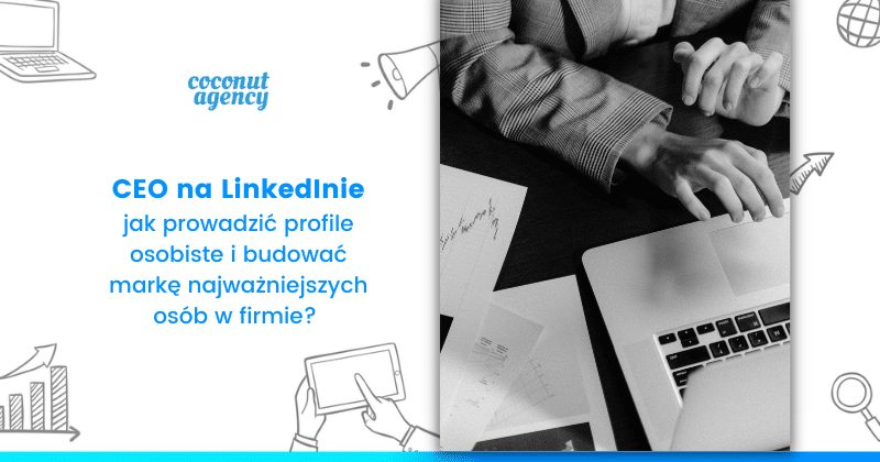 CEO na LinkedIn - jak prowadzić profil?
