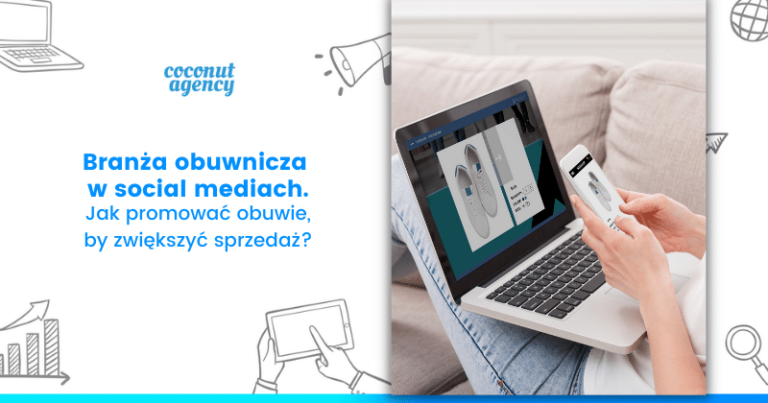 Branża obuwnicza w social mediach - jak sprzedawać?