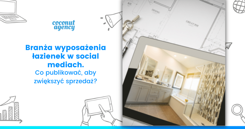 Branża wyposażenia łazienek w social media