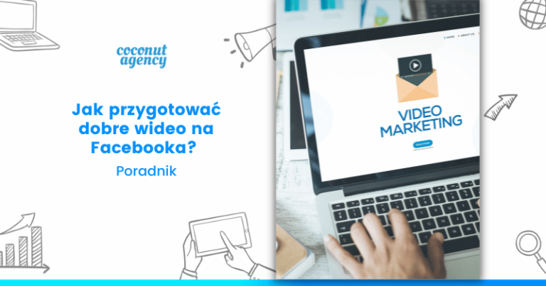 Jak przygotować dobre wideo na Facebooka? Poradnik