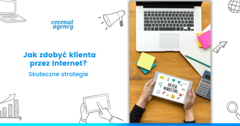 Jak zdobyć klienta przez Internet?