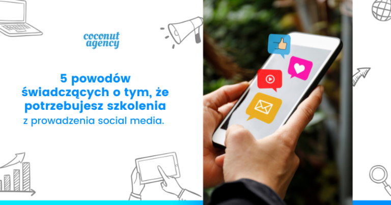 5 powodów dlaczego potrzebujesz szkolenia z social media
