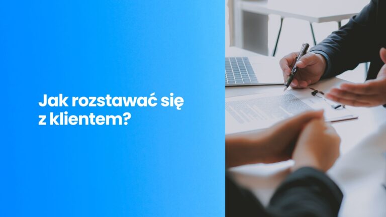Jak rozstawać się z klientem?