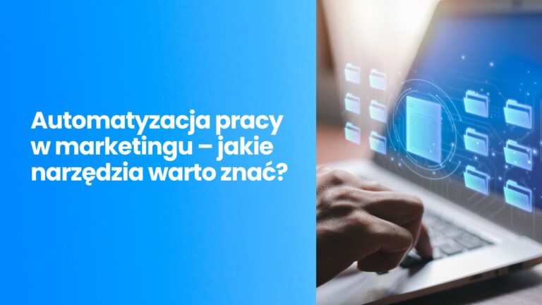 Automatyzacja pracy w marketingu – jakie narzędzia warto znać?