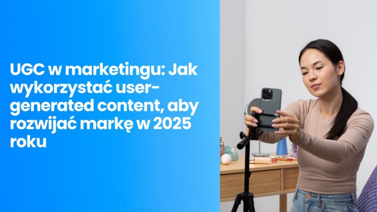 Poznaj moc UGC w marketingu! Dowiedz się, jak user-generated content wpływa na sprzedaż, zaufanie do marki i zaangażowanie w social media w 2025 roku.