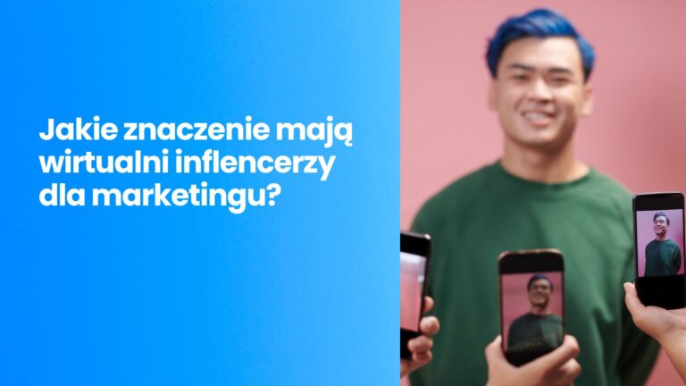Wirtualni Influencerzy: Nowy Wymiar Marketingu dla Twojej Marki