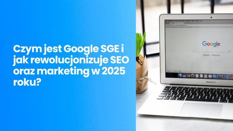 Czym jest Google SGE i jak rewolucjonizuje SEO oraz marketing w 2025 roku? Kompletny przewodnik Coconut Agency