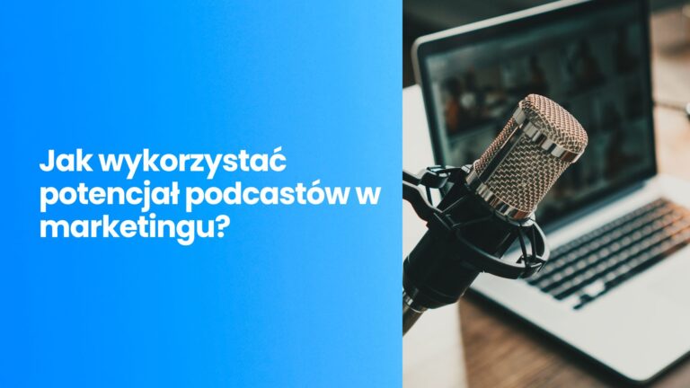 Podcast w marketingu treści. Jak wykorzystać jego potencjał, by robić kokosy?