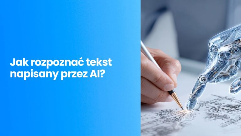 Jak rozpoznać tekst napisany przez AI? Kompletny przewodnik po detekcji sztucznej inteligencji w content marketingu