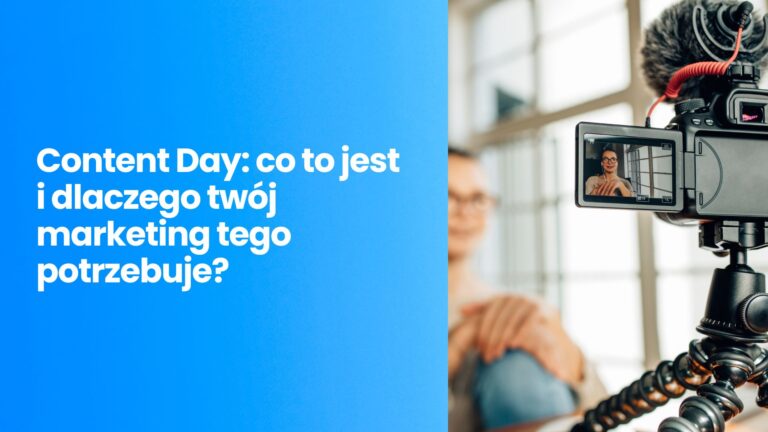 Content Day: co to jest i dlaczego twój marketing tego potrzebuje? Jak zrobić zapas treści na miesiąc w kilka godzin?