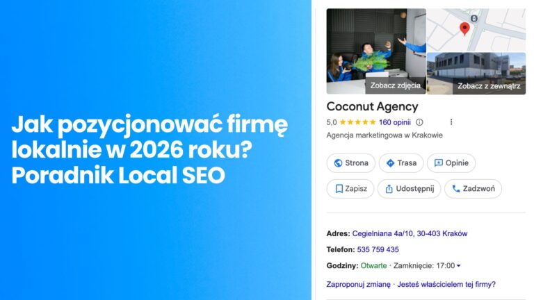 Twoja Wizytówka Google to Twoja druga strona www. Jak pozycjonować firmę lokalnie w 2026 roku? Poradnik Local SEO