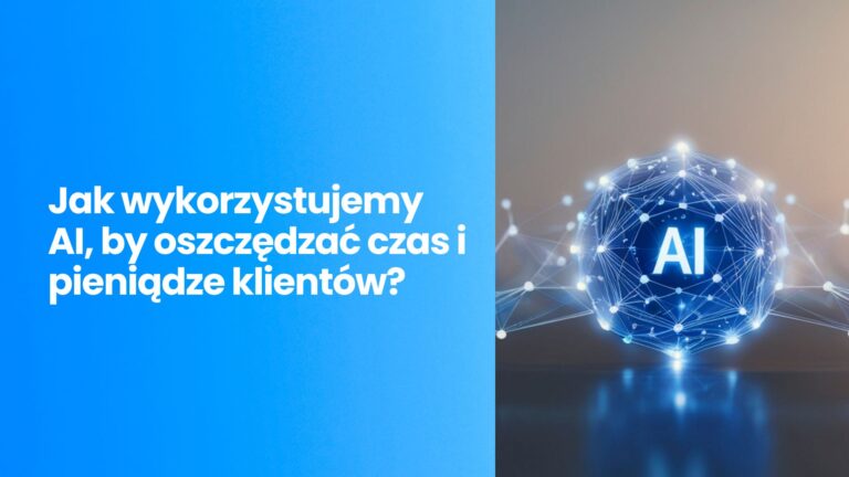 Sztuczna Inteligencja w Marketingu 2025: jak wykorzystujemy AI, by oszczędzać czas i pieniądze klientów?