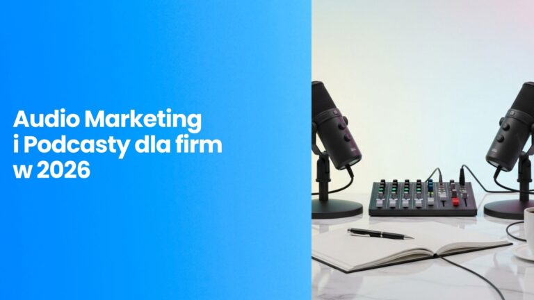 Dlaczego Audio Marketing i Podcasty to w 2026 roku „Błękitny Ocean” dla firm?