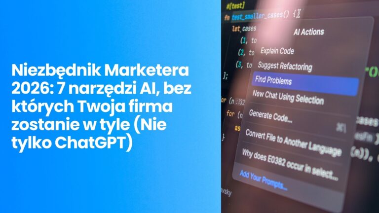 Niezbędnik Marketera 2026: 7 narzędzi AI, bez których Twoja firma zostanie w tyle (Nie tylko ChatGPT)