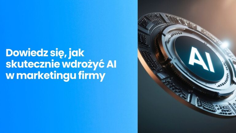 Jak wdrożyć AI w marketingu firmy w 2026 roku? Kompletny przewodnik po narzędziach, automatyzacji i strategii
