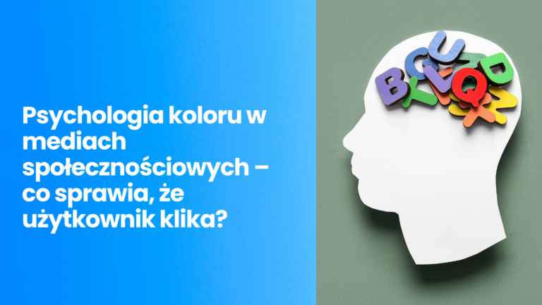 Psychologia koloru w mediach społecznościowych – co sprawia, że użytkownik klika?