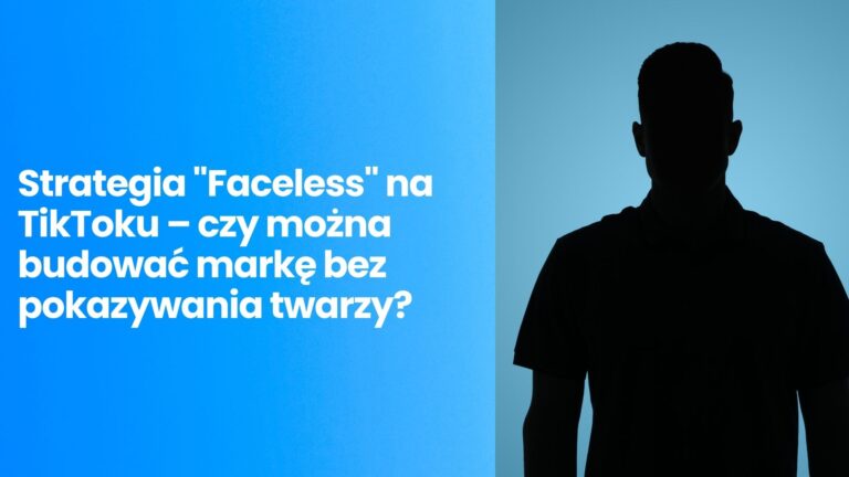 Strategia „Faceless” na TikToku w 2026 roku – czy można budować markę bez pokazywania twarzy?