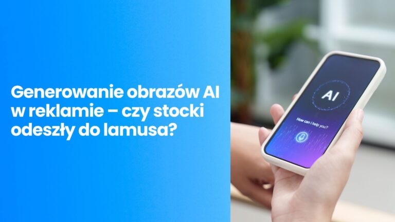 Generowanie obrazów AI w reklamie – czy stocki odeszły do lamusa?