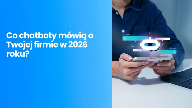 Wizerunek marki w wynikach AI – co chatboty mówią o Twojej firmie?