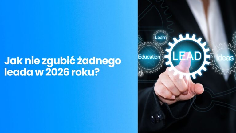 Systemy CRM zintegrowane z&nbsp;AI: Jak nie&nbsp;zgubić żadnego leada w&nbsp;2026 roku?