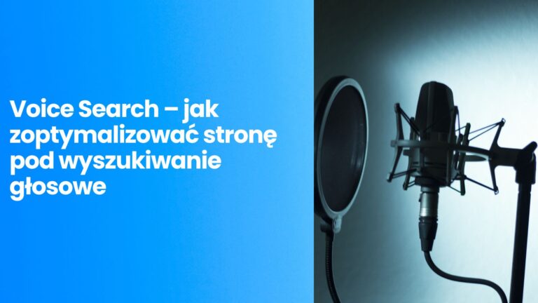 Voice Search – jak zoptymalizować stronę pod wyszukiwanie głosowe (Siri/Alexa)?