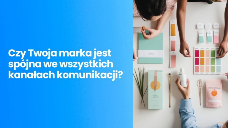 Marketing 360 stopni – czy Twoja marka jest spójna we wszystkich kanałach komunikacji?